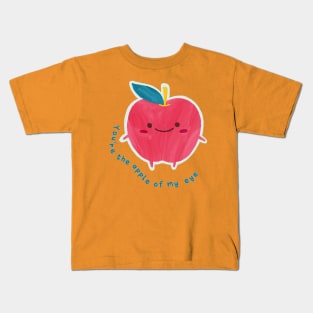 You're The Apple Of My Eye Kids T-Shirt